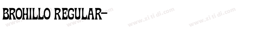 BROHILLO Regular字体转换 BROHILLO Regular字体转换
